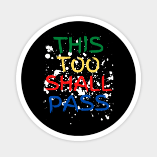 This Too Shall Pass Paintbrush Letters Multicolor Paint Splatter Magnet